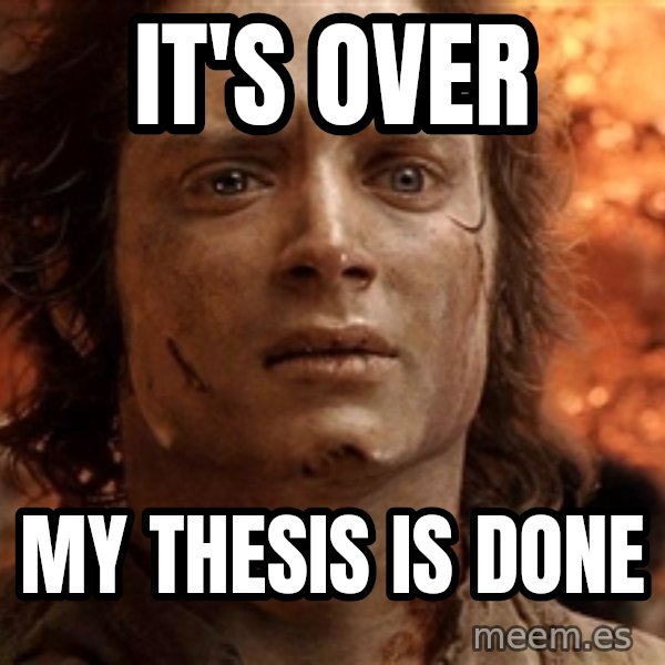 Frodo  meme: It's Over / My thesis is done