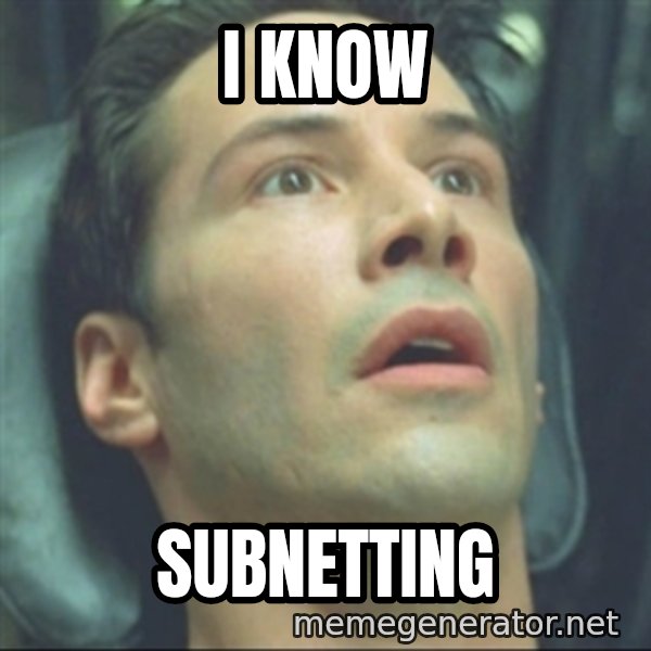 i know kung fu meme: I KNOW / SUBNETTING