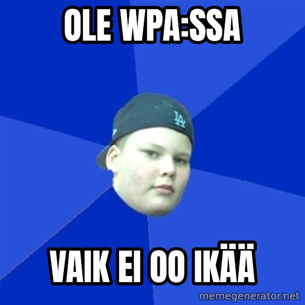 Jonnen Neuvo meme: oLE WPA:SSA / vAIK EI OO IKÄÄ