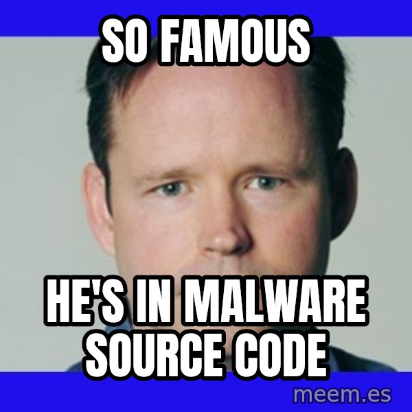 Krebsonsecurity meme: SO famous / He's in malware source code