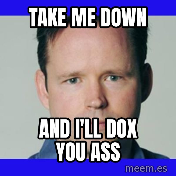 Krebsonsecurity meme: take me down / and i'll dox you Ass