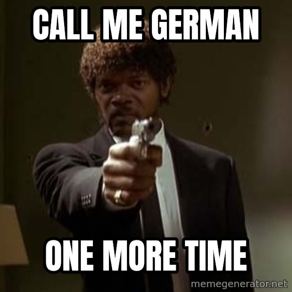 Jules Pulp Fiction meme: call me german / one more time