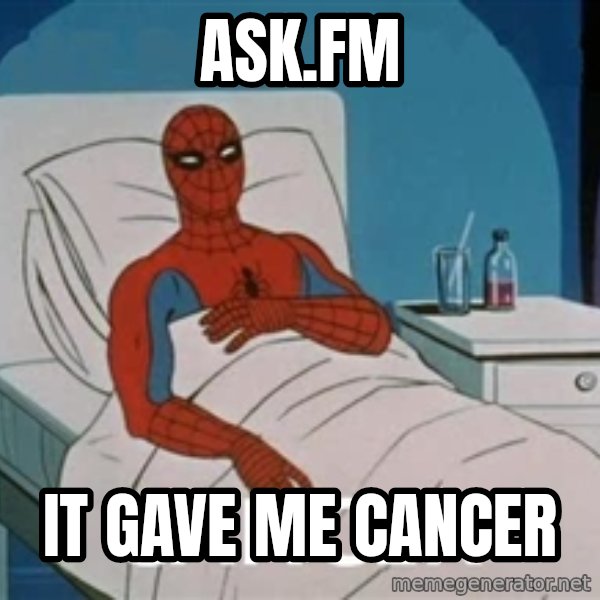 spiderman hospital meme: Ask.Fm / It Gave Me cancer