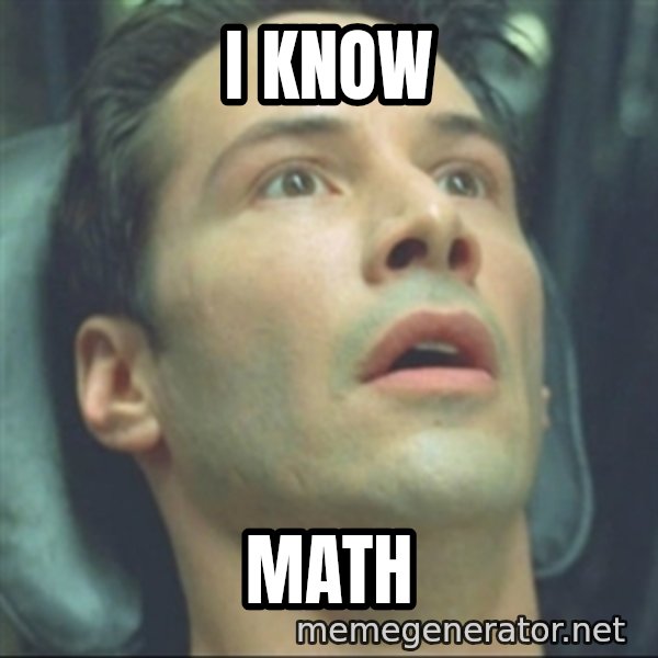 i know kung fu meme: i know / math
