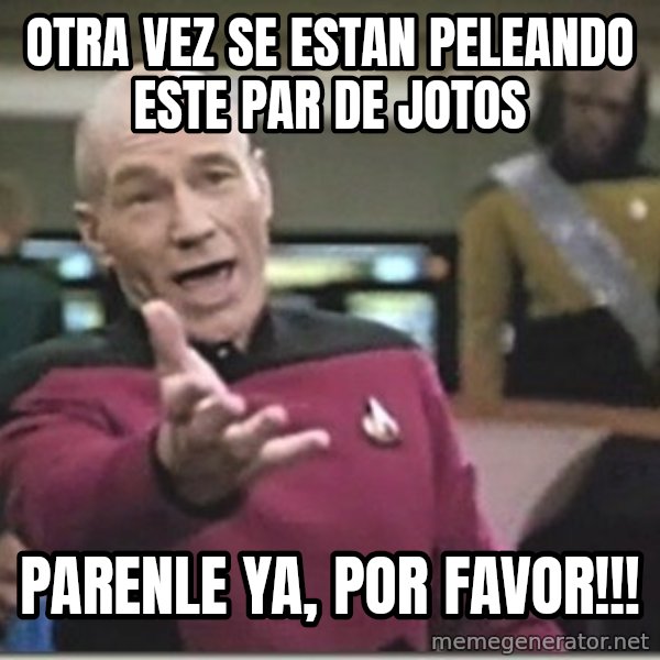 star trek wtf meme: otra vez se estan peleando este par de jotos / parenle ya, por favor!!!