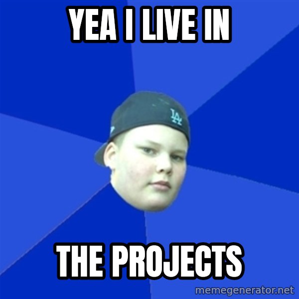 Jonnen Neuvo meme: YEA I LIVE IN / THE PROJECTS