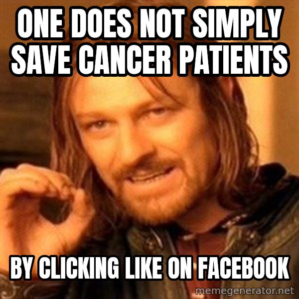 One Does Not Simply meme: one does not simply save cancer patients / by clicking like on facebook