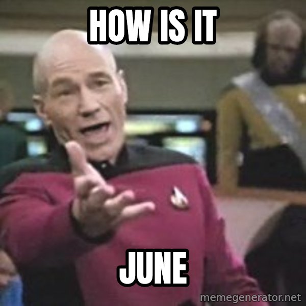 Captain Picard meme: how is it / june