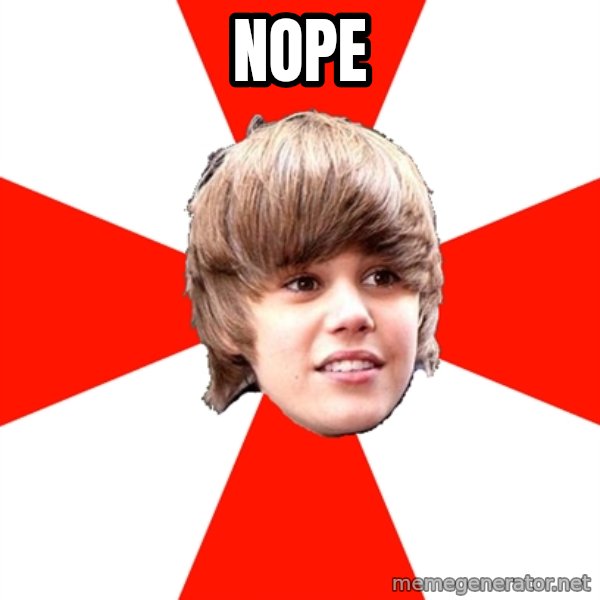 Justin Bieber meme: Nope