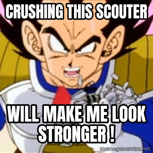 Over 9000 meme: crushing this scouter / will make me look stronger !