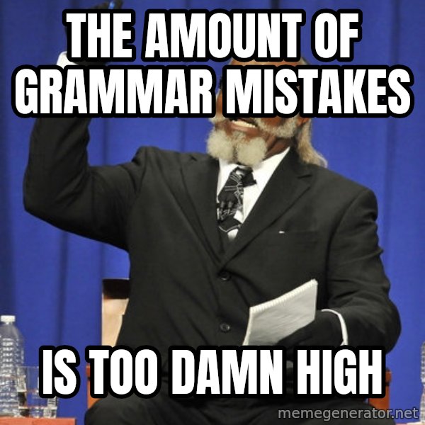 Rent Is Too Damn High meme: THE AMOUNT OF GRAMMAR MISTAKES / IS TOO DAMN HIGH