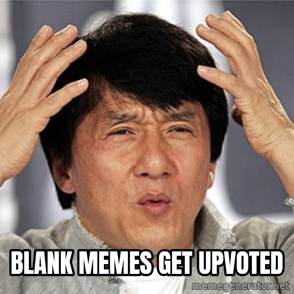 Jackie Chan meme: blank memes get upvoted
