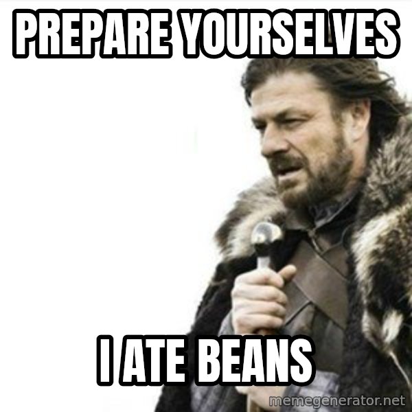 Prepare yourself meme: prepare yourselves / i ate beans