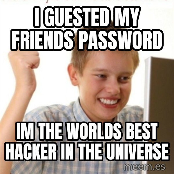 Internet Kid Troll meme: i guested my friends password / im the worlds best hacker in the universe