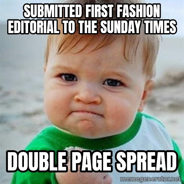 Victory Baby meme: Submitted first fashion editorial to The sunday times / Double page spread