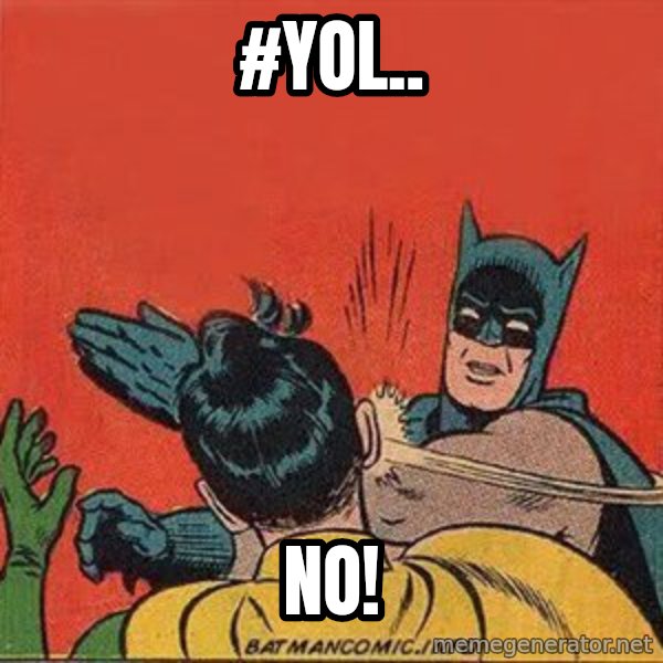 batman slap robin meme: #YOL.. / NO!