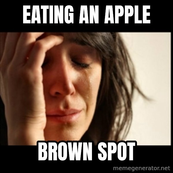 First World Problems meme: eating an apple / brown spot