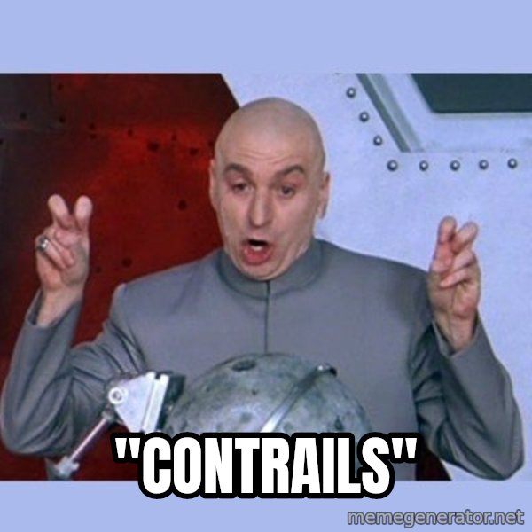 Dr Evil meme meme: "Contrails"