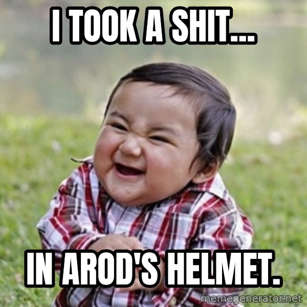 evil toddler kid2 meme: I TOOK A SHIT... / IN AROD'S HELMET.