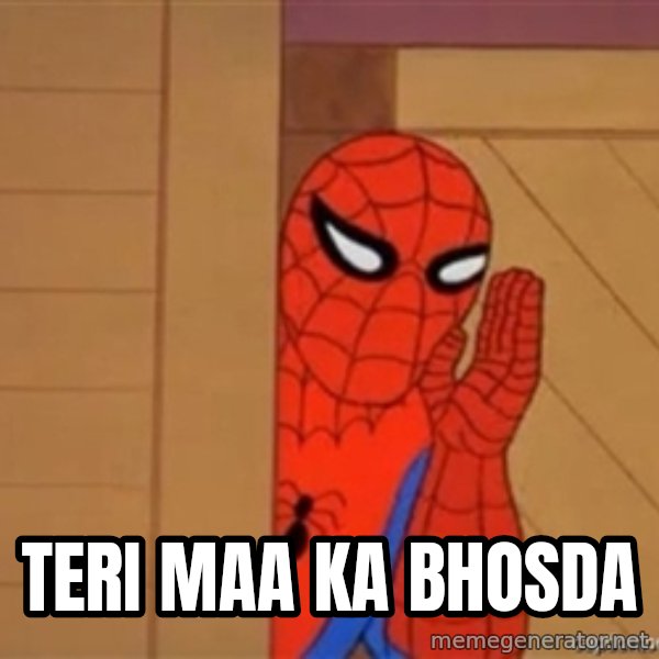 Psst spiderman meme: Teri maa ka bhosda