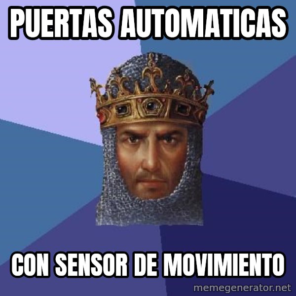 Age Of Empires meme: Puertas automaticas / con sensor de movimiento