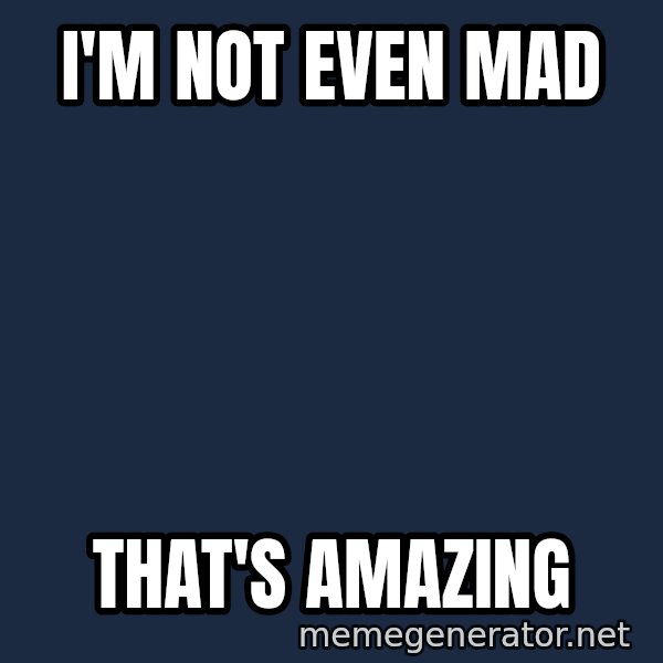 ron burgundy LNL meme: I'm not even mad / That's amazing
