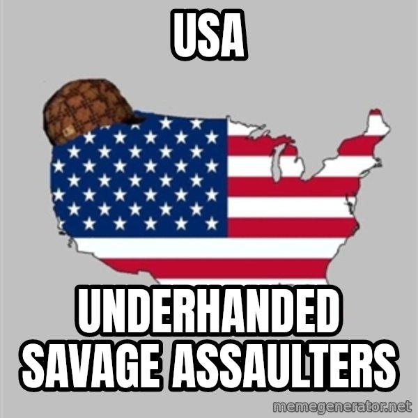 Scumbag America2 meme: USA / Underhanded Savage Assaulters