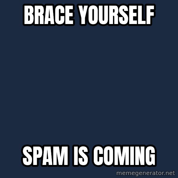 Winter is Coming meme: Brace yourself / Spam is coming