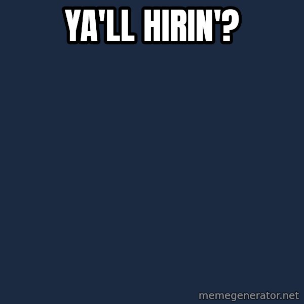 Paula Deen meme: Ya'll hirin'?