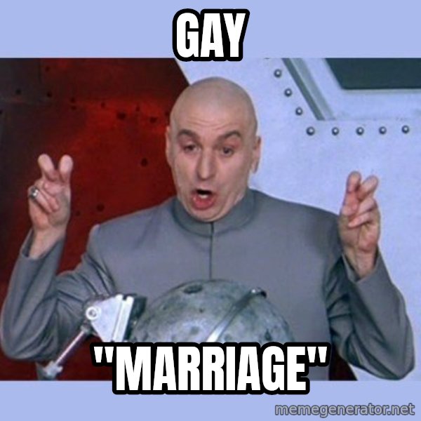 Dr Evil meme meme: Gay / "Marriage"