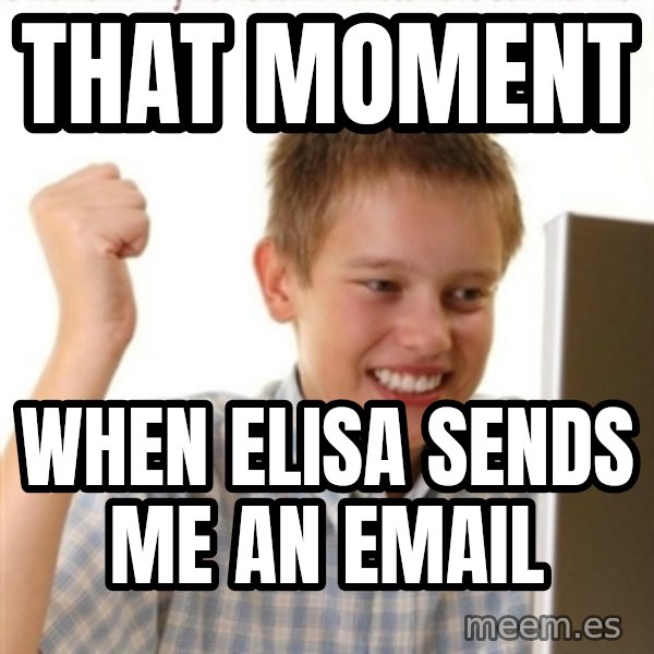 Internet Kid Troll meme: that moment / when elisa sends me an email