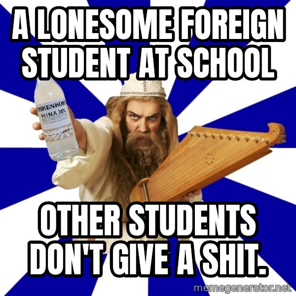 FinnishProblems meme: A lonesome foreign student at school / Other students don't give a shit.