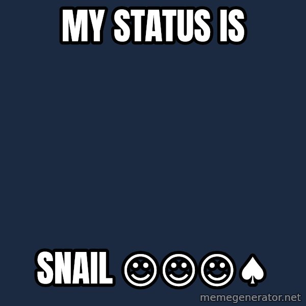 Katainen Perkele meme: my    status   is / snail        ☺☺☺♠