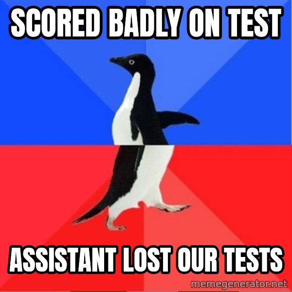 Socially Awkward to Awesome Penguin meme: Scored badly on test / Assistant lost our tests