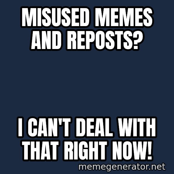 Ultra Magnus meme: Misused memes and reposts? / I can't deal with that right now!