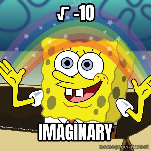 spongebob rainbow meme: √ -10 / Imaginary