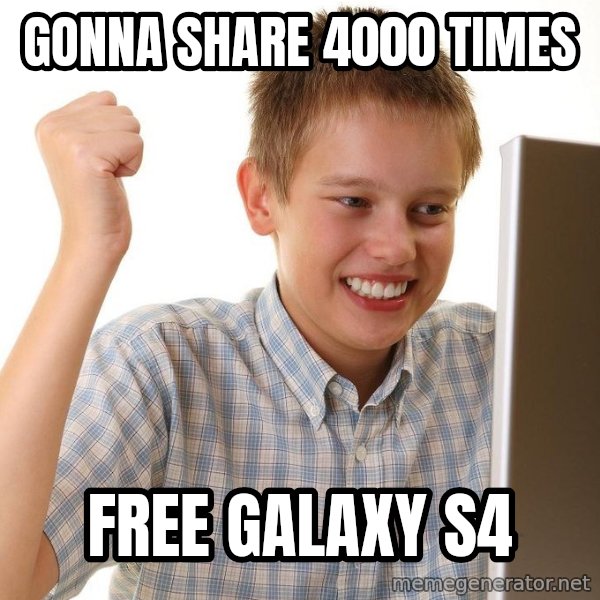 First Day on the internet kid meme: gonna share 4000 times / FREE GALAXY S4