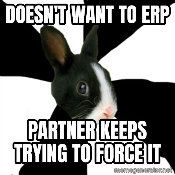 Roleplaying Rabbit meme: Doesn't want to ERP / Partner keeps trying to force it