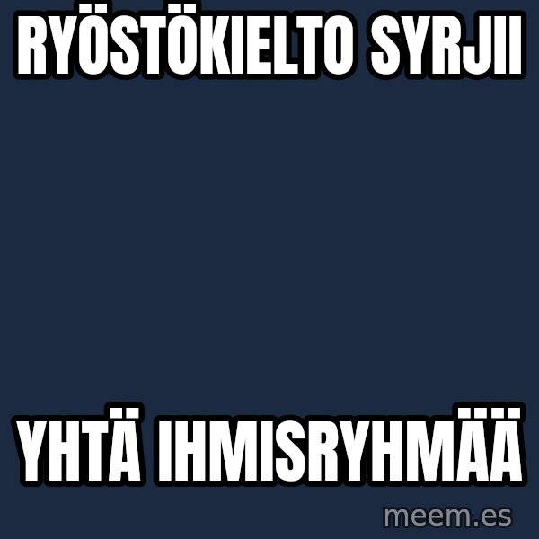 Katainen Perkele meme: Ryöstökielto      syrjii / yhtä      ihmisryhmää