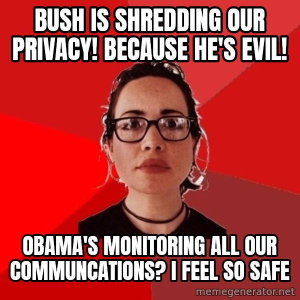Liberal Douche Garofalo meme: bush is shredding our privacy! because he's evil! / obama's monitoring all our communcations? I feel so safe