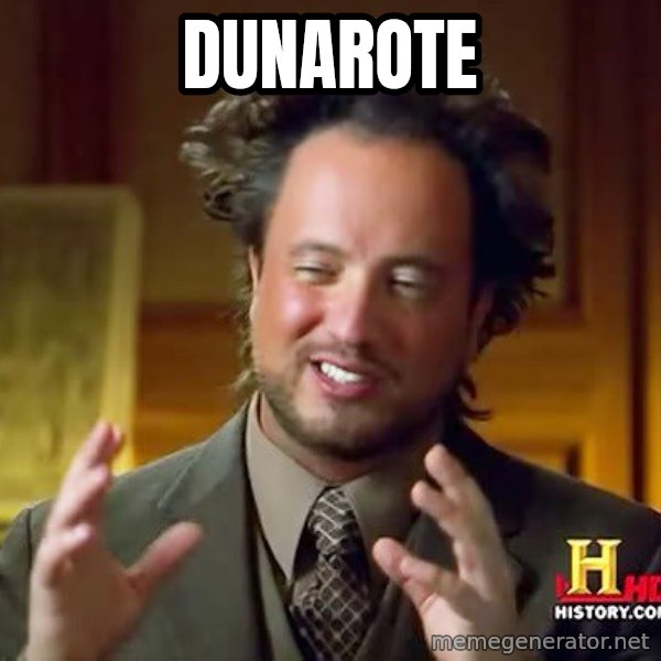 Ancient Aliens meme: Dunarote