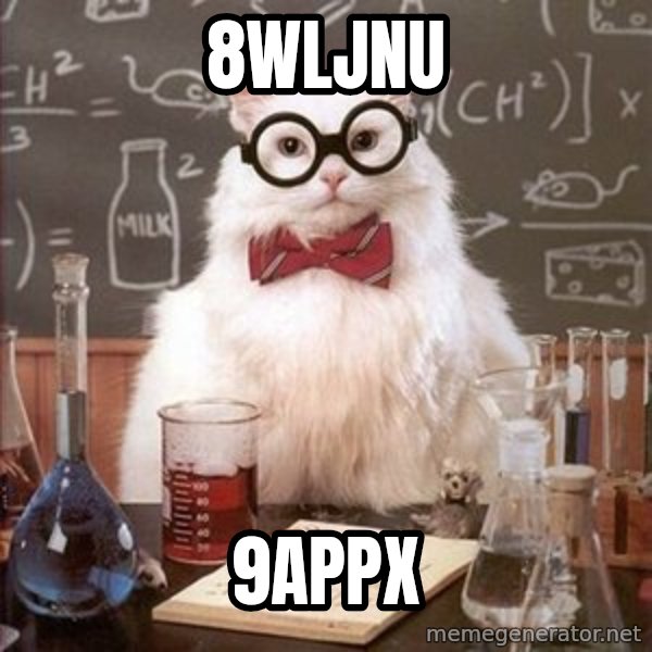 Chemistry Cat meme: 8WLjnu / 9AppX