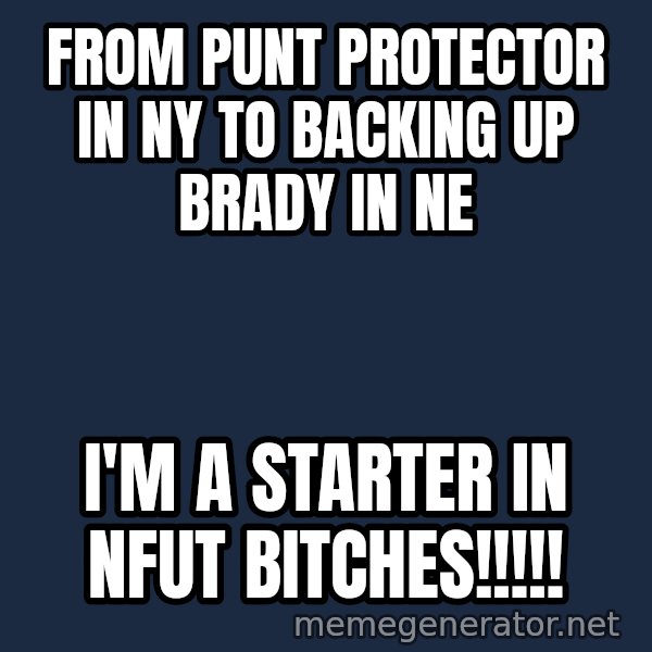 Tim Tebow Laughing meme: From punt protector in NY to backing up Brady in NE / I'm a starter in NFUT bitches!!!!!