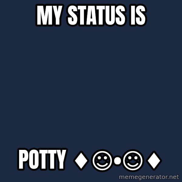 Katainen Perkele meme: My   status  is / potty       ♦☺•☺♦