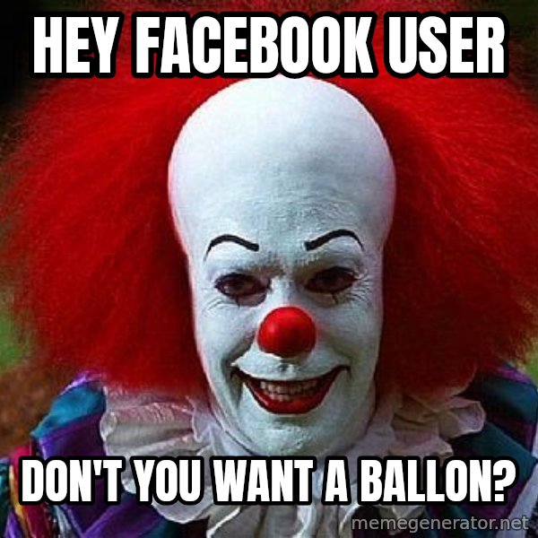 Pennywise the Clown meme: hey facebook user / don't you want a ballon?