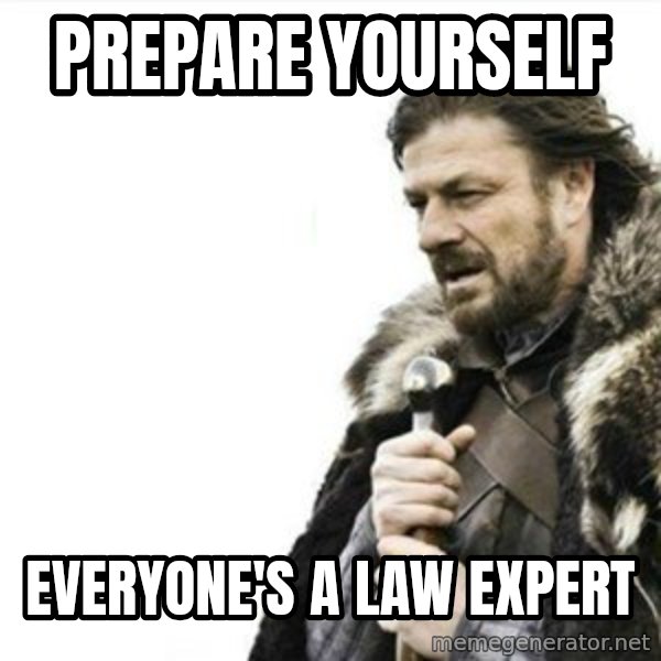 Prepare yourself meme: Prepare yourself / Everyone's a law expert