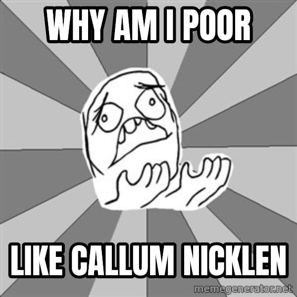 Whyyy??? meme: Why am i poor / Like Callum Nicklen
