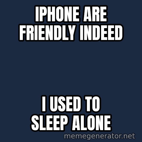 Steve Jobs Cool Story Bro meme: iPhone are friendly indeed / I used to sleep alone