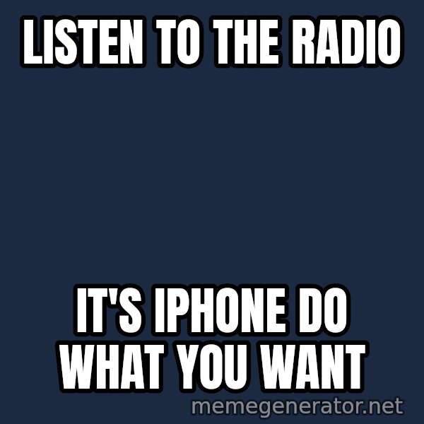 Steve Jobs Cool Story Bro meme: Listen to the radio / It's iPhone do what you want