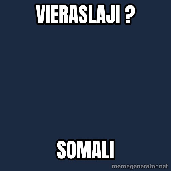 Jonnen Neuvo meme: vieraslaji ? / SOMALI
